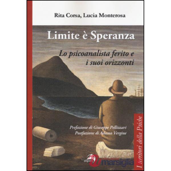 Limite è speranza. Lo psicoanalista ferito e i suoi orizzonti