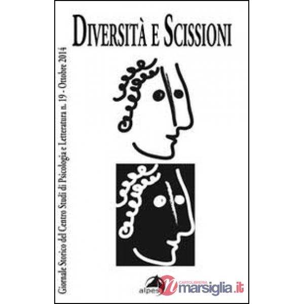 Giornale storico del centro studi di psicologia e letteratura. Vol. 19: Diversità e scissioni