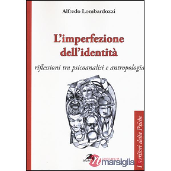 Imperfezione dell'identità. Riflessioni tra psicoanalisi e antropologia (L')