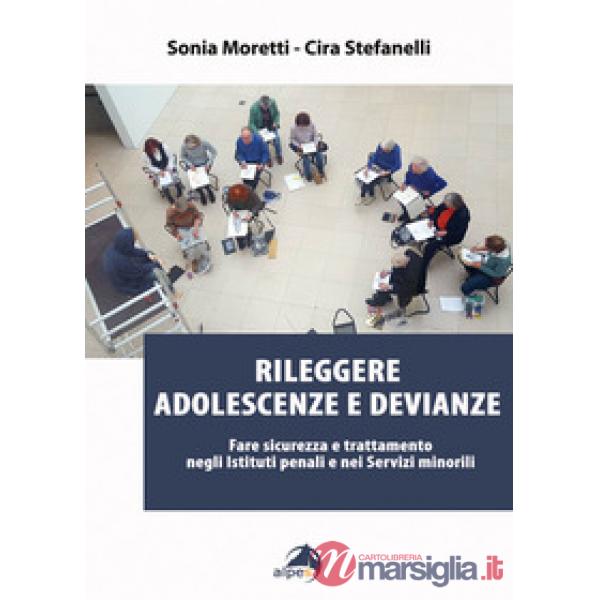 Rileggere adolescenze e devianze. Fare sicurezza e trattamento negli Istituti pe