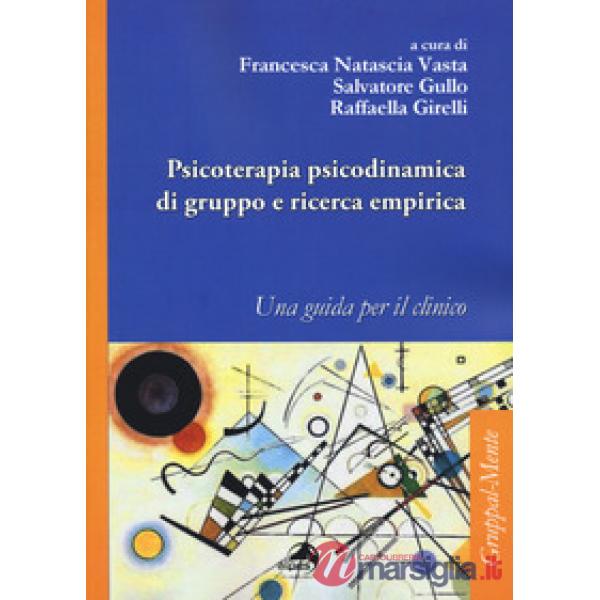 Psicoterapia psicodinamica di gruppo e ricerca empirica. Una guida per il clinic