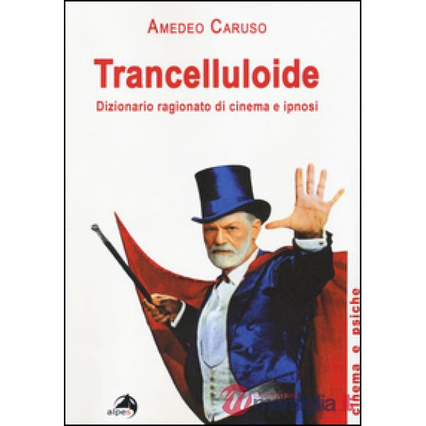 Trancelluloide. Dizionario ragionato di cinema e ipnosi