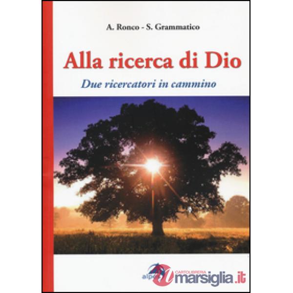 Alla ricerca di Dio. Due ricercatori in cammino