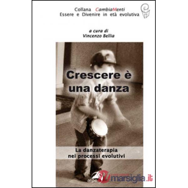 Crescere è una danza. La danzaterapia nei processi evolutivi