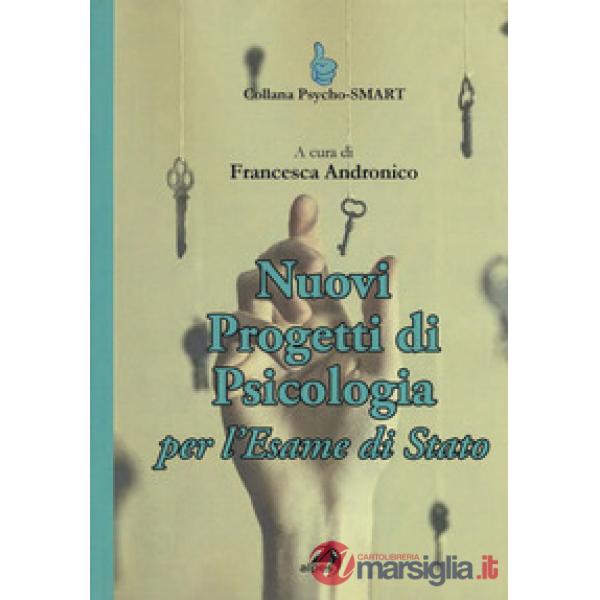 Nuovi progetti di psicologia per l'esame di Stato