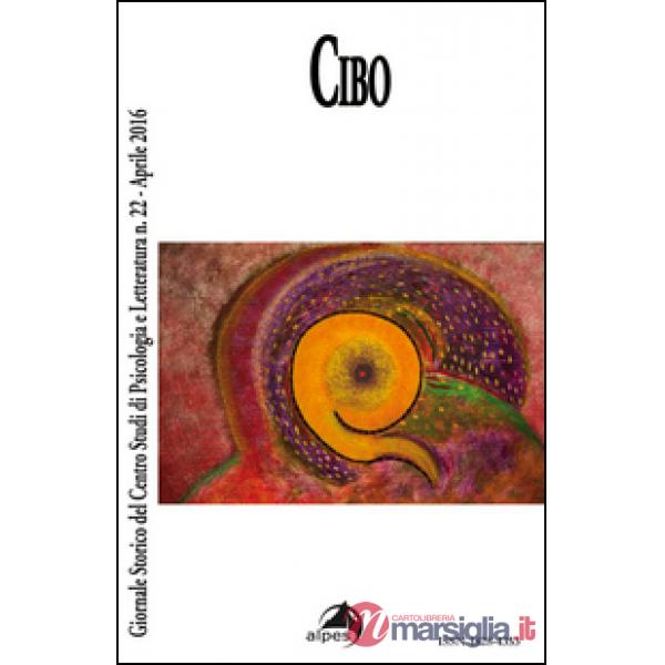 Giornale storico del centro studi di psicologia e letteratura. Vol. 22: Cibo