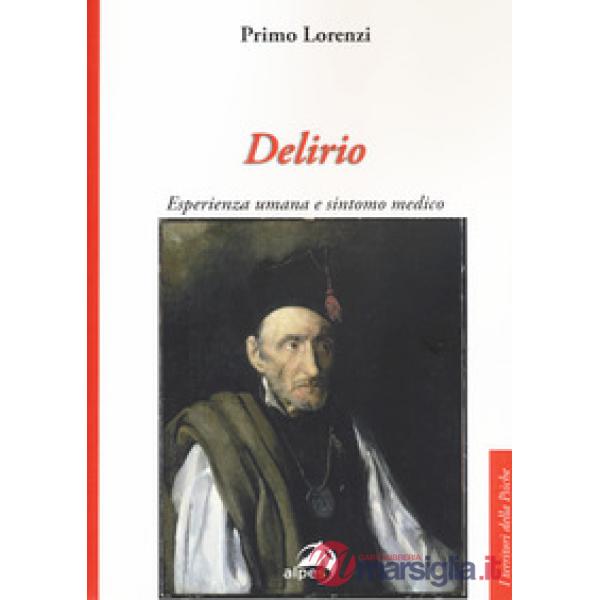 Delirio. Esperienza umana e sintomo medico