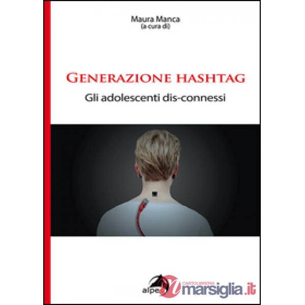 Generazione hashtag. Gli adolescenti dis-connessi