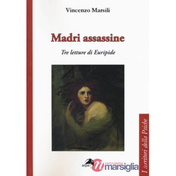 Madri assassine. Tre letture di Euripide