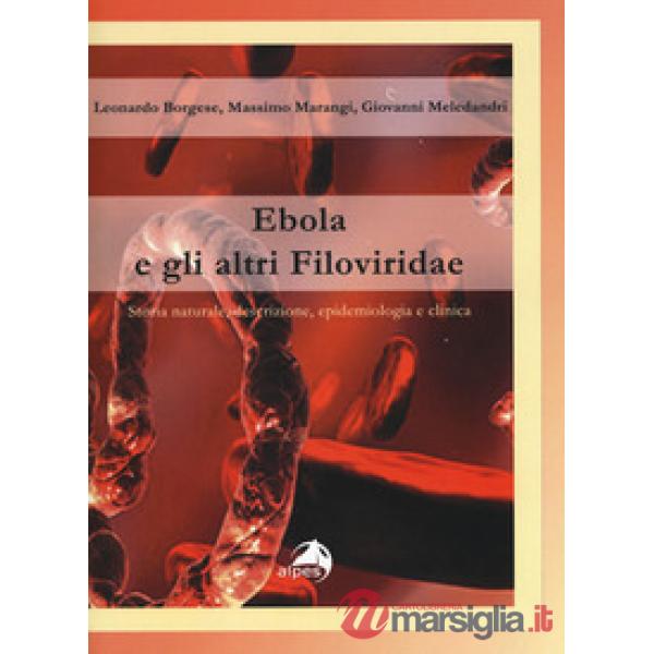 Ebola e gli altri filoviridae. Storia naturale, descrizione, epidemiologia e clinica