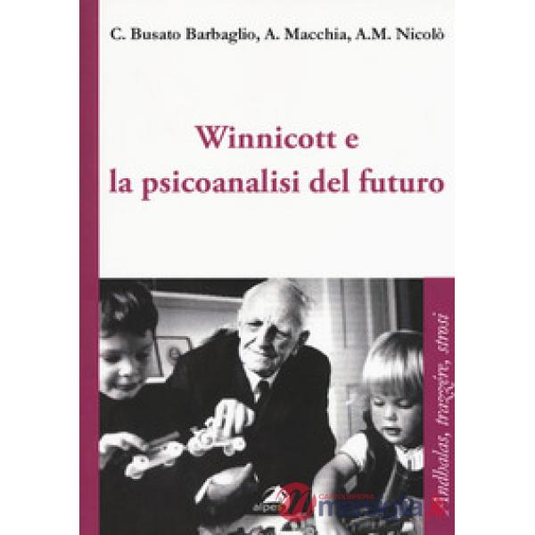 Winnicott e la psicoanalisi del futuro