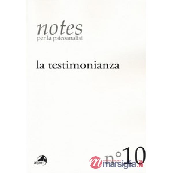 Notes per la psicoanalisi (2017). Vol. 10: La testimonianza