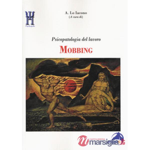 Mobbing. Psicopatologia del lavoro