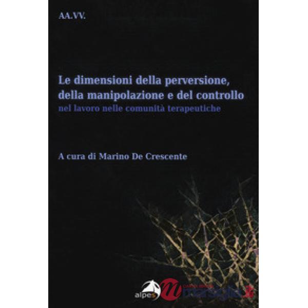 Dimensioni della perversione, della manipolazione e del controllo nel lavoro nel