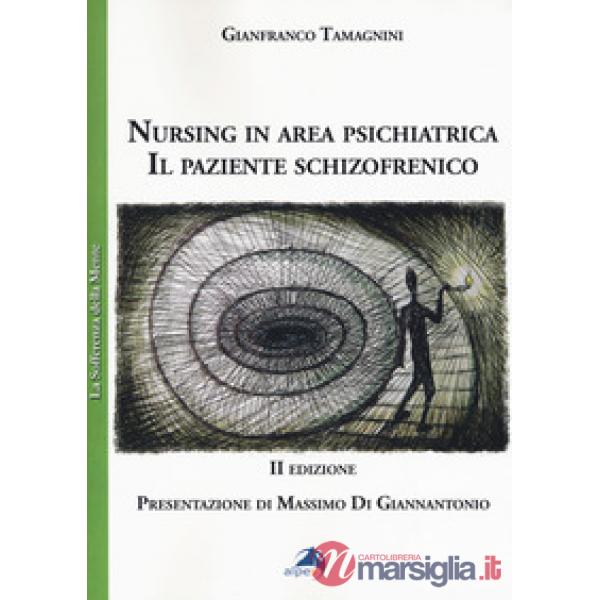 Nursing in area psichiatrica. Il paziente schizofrenico