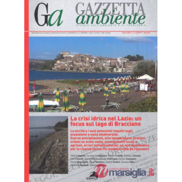 Gazzetta ambiente. Rivista sull'ambiente e il territorio (2017). Vol. 4-5: La crisi idrica nel Lazio: un focus sul lago di Bracc