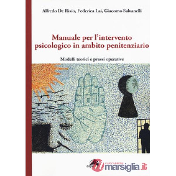 Manuale per l'intervento psicologico in ambito penitenziario. Modelli teorici e