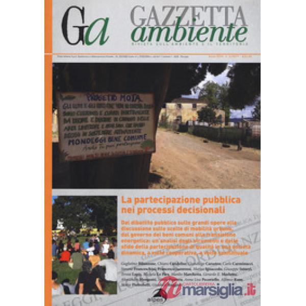 Gazzetta ambiente. Rivista sull'ambiente e il territorio (2017). Vol. 6: La partecipazione pubblica nei processi decisionali