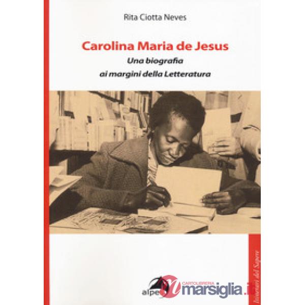 Carolina Maria de Jesus. Una biografia ai margini della Letteratura