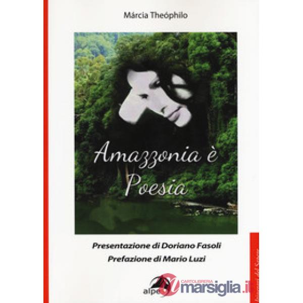 Amazzonia è poesia. Testo portoghese a fronte