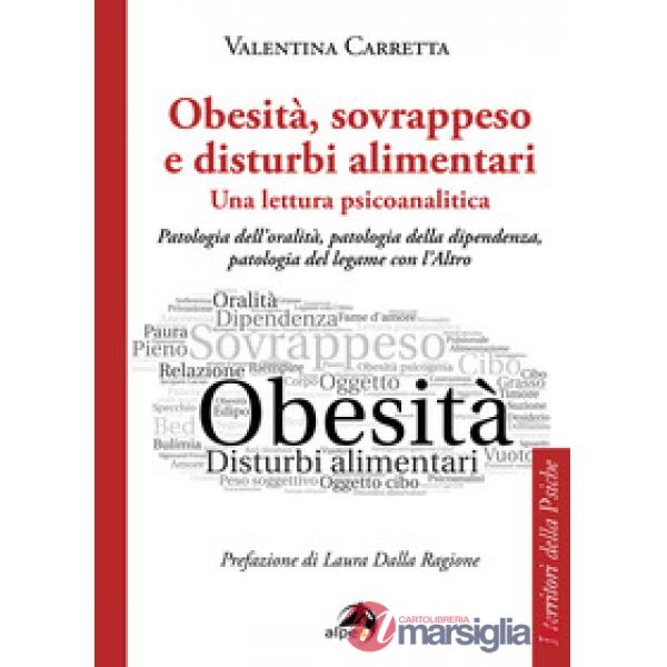 Obesità, sovrappeso e disturbi alimentari: una lettura psicoanalitica. Patologia