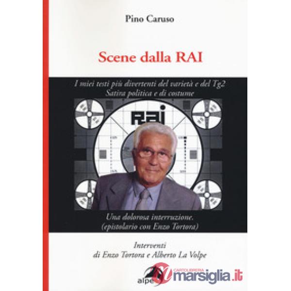 Scene dalla Rai. I miei testi più divertenti del varietà e del Tg2. Satira polit