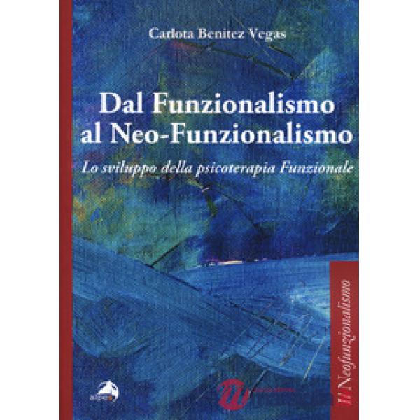 Dal funzionalismo al neo-funzionalismo. Lo sviluppo della psicoterapia funzional