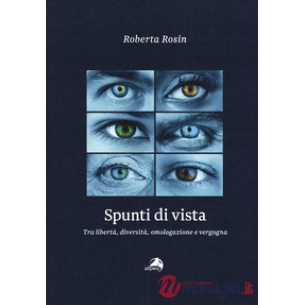 Spunti di vista. Tra libertà, diversità, omologazione e vergogna