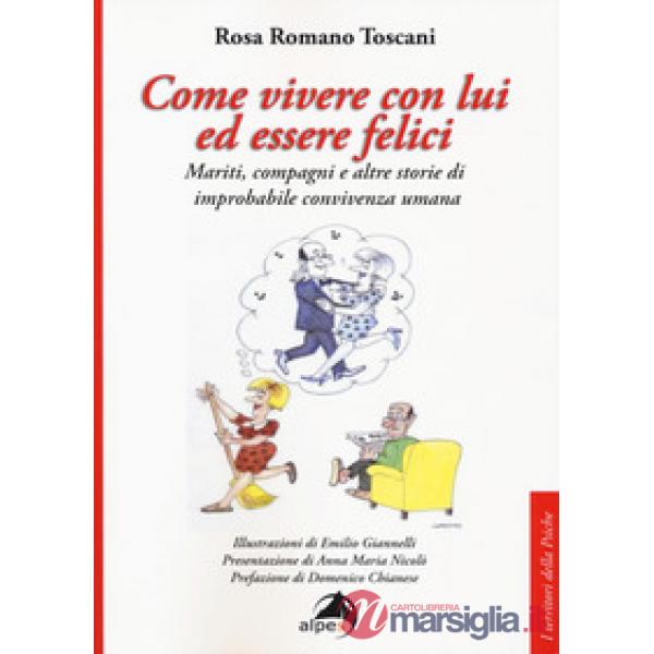 Come vivere con lui ed essere felici. Mariti, compagni e altre storie di improba