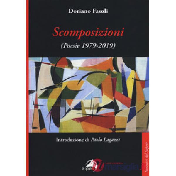Scomposizioni. Poesie (1979-2019)