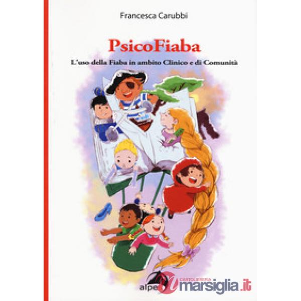 PsicoFiaba. L'uso della fiaba in ambito clinico e di comunità