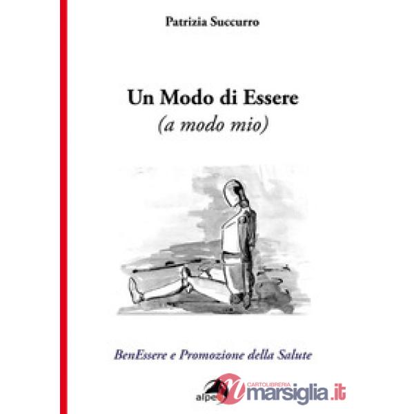 Modo di essere (a modo mio). BenEssere e Promozione della Salute (Un)