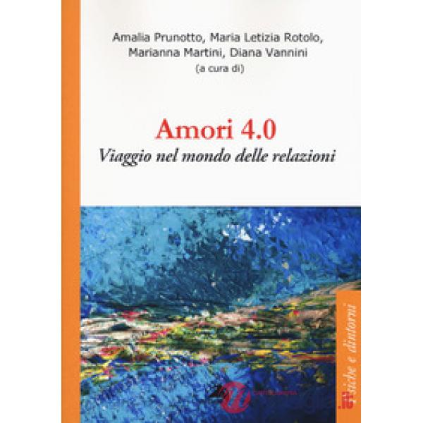 Amori 4.0. Viaggio nel mondo delle relazioni