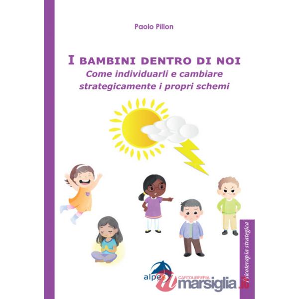 Bambini dentro di noi. Come individuarli e cambiare strategicamente i propri schemi (I)