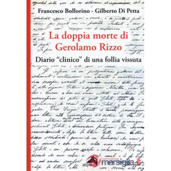 Doppia morte di Gerolamo Rizzo. Diario «clinico» di una follia vissuta (La)