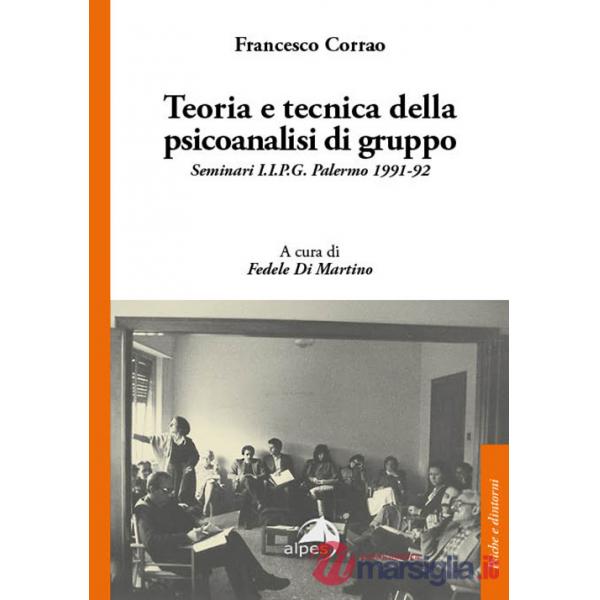 Teoria e tecnica della psicoanalisi di gruppo. Seminari I.I.P.G. Palermo 1991-92