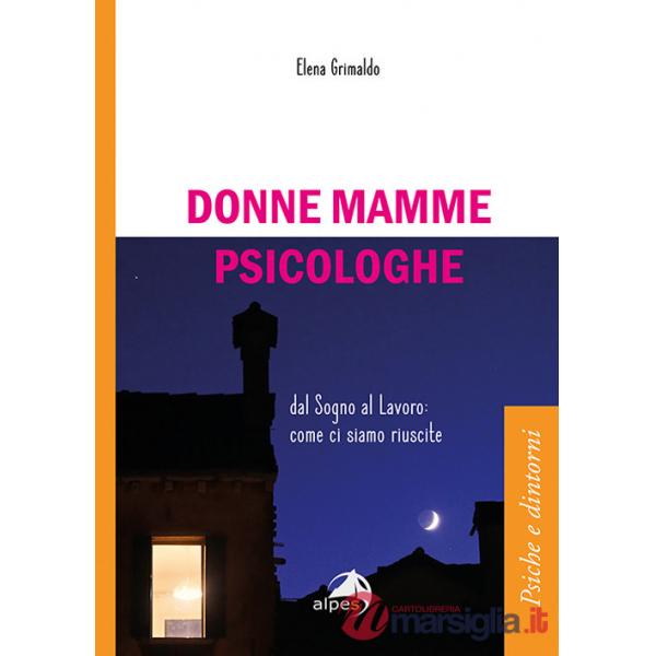 Donne mamme psicologhe. Dal sogno al lavoro: come ci siamo riuscite
