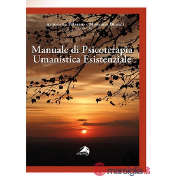 Manuale di psicoterapia umanistica esistenziale