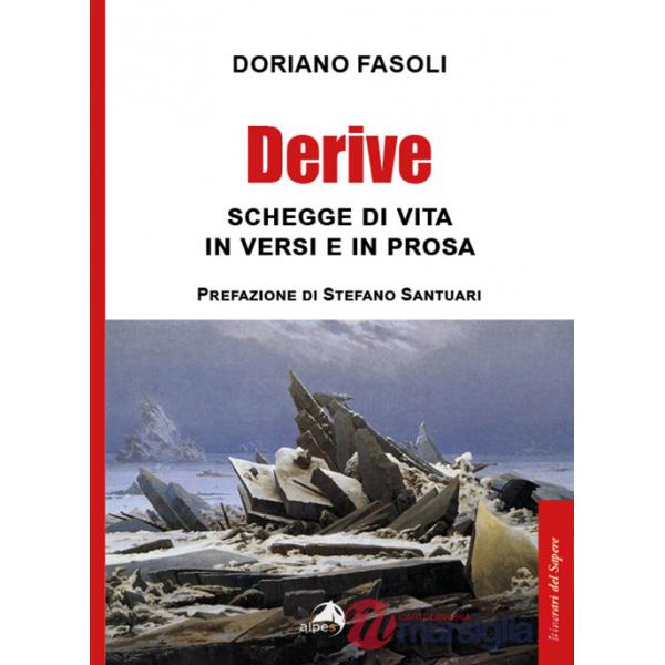 Derive. Schegge di vita in versi e prosa