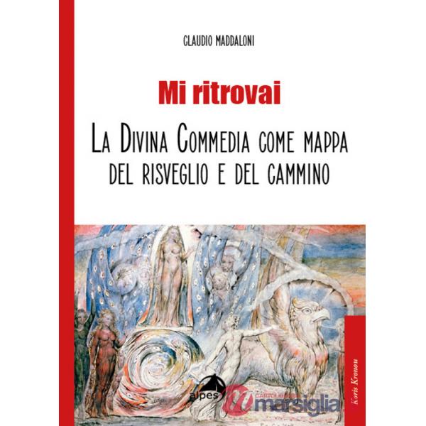 Mi ritrovai. La Divina Commedia come mappa del risveglio e del cammino