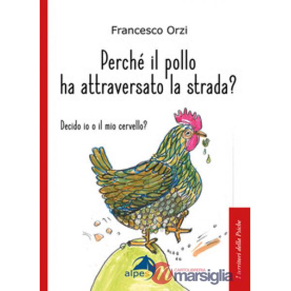 Perché il pollo ha attraversato la strada