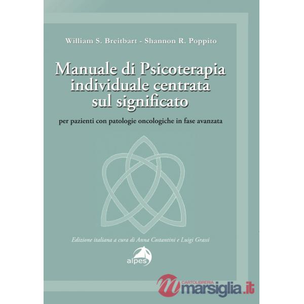 Manuale di psicoterapia individuale centrata sul significato. Per pazienti con patologie oncologiche in fase avanzata
