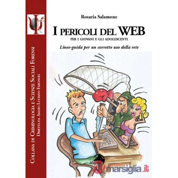 Pericoli del web per i giovani e gli adolescenti. Linee-guida per un corretto uso della rete (I)