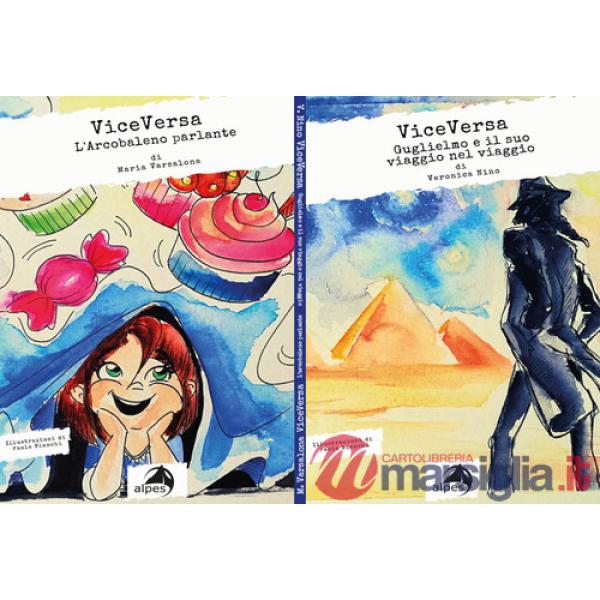 ViceVersa: Guglielmo e il suo viaggio nel viaggio-L'Arcobaleno parlante