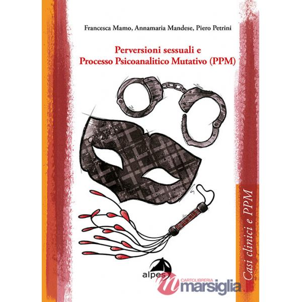 Perversioni sessuali e Processo Psicoanalitico Mutativo (PPM)
