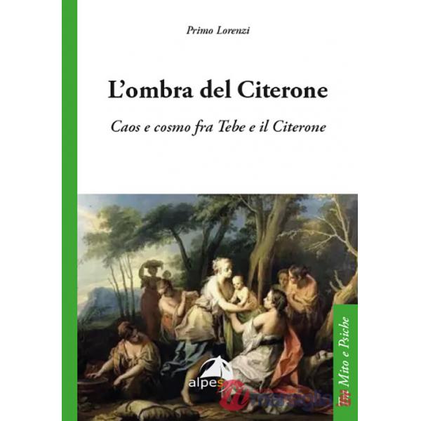 Ombra del Citerone. Caos e cosmo fra Tebe e il Citerone (L')