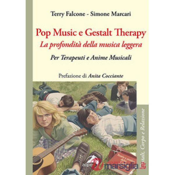 Pop music e Gestalt Therapy. Per terapeuti e anime musicali