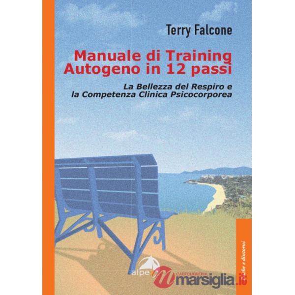 Manuale di training autogeno in 12 passi. La bellezza del respiro e la competenza clinica psicocorporea