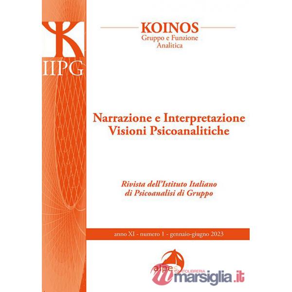 Koinos. Gruppo e funzione analitica (2023). Vol. 1: Narrazione e interpretazione. Visioni Psicoanalitiche