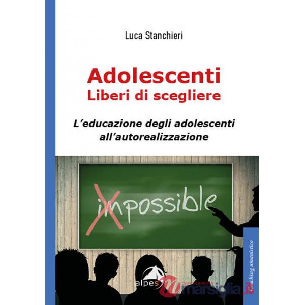 Adolescenti liberi di scegliere, L'educazione degli adolescenti all'autorealizzazione